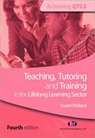Teaching, Tutoring and Training in the Lifelong Learning Sector (Achieving QTLS) 0857250620 Book Cover