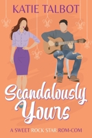 Scandalously Yours 1969144033 Book Cover