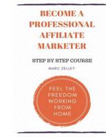 Become a professional affiliate marketer 1723510467 Book Cover