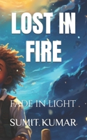 LOST IN FIRE: FADE IN LIGHT B0FHFVHX8M Book Cover
