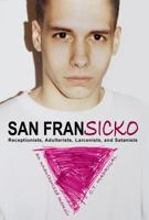 San Fransicko: Receptionists, Adulterists, Larcenists, and Satanists 0998769436 Book Cover