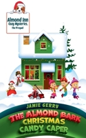 The Almond Bark Christmas Candy Caper (Almond Inn Cozy Mysteries) B0CP3LS4QF Book Cover