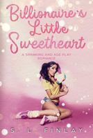 Billionaire's Little Sweetheart : A Spanking and Age Play Romance 1981687017 Book Cover