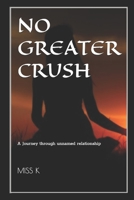 No Greater Crush 1675825467 Book Cover