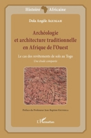 Archéologie et architecture traditionnelle en Afrique de l'Ouest: Le cas des revêtements de sols au Togo Une étude comparée Une étude comparée (Études Africaines) (French Edition) 2343156379 Book Cover