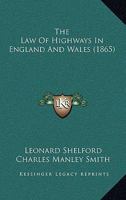 The Law Of Highways In England And Wales 1167243552 Book Cover