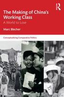 The Making of China's Working Class: A World to Lose 1032769114 Book Cover