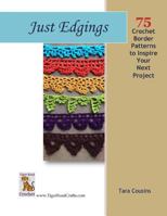 Just Edgings: 75 Crochet Border Patterns to Inspire Your Next Project 149613303X Book Cover