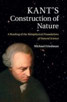 Kant's Construction of Nature: A Reading of the Metaphysical Foundations of Natural Science 1107515459 Book Cover