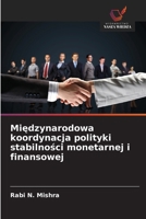 Międzynarodowa koordynacja polityki stabilności monetarnej i finansowej 6209663311 Book Cover