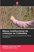 Abuso institucional de crianças na Colômbia 620576685X Book Cover