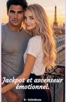 jackpot et ascenseur émotionnel (French Edition) B0GTWGJW2Y Book Cover