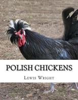 Polish Chickens: From The Book of Poultry 1979403341 Book Cover