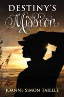 Destiny's Mission 1737624648 Book Cover