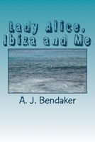 Lady Alice, Ibiza and Me 1489512330 Book Cover