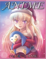 Anime Coloring Book: An Adult Coloring Book with Cute Kawaii Girls, Fun Japanese Cartoons, and Relaxing Manga Scenes B08QDS5H53 Book Cover