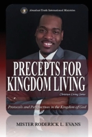 Precepts for Kingdom Living: Protocols and Perspectives in the Kingdom of God (Christian Living) B0HB6VZ1DK Book Cover