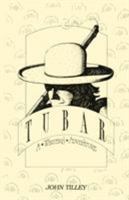 Tubar: A Western Adventure (Tilley Fiction Western) 0865341818 Book Cover