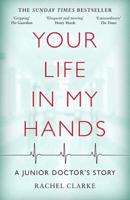 Your Life In My Hands - a Junior Doctor's Story 1786068656 Book Cover