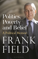 Politics, Poverty and Belief: A Political Memoir 1399408410 Book Cover