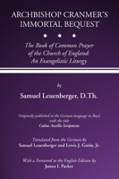 Archbishop Cranmer's Immortal Bequest: The Book of Common Prayer of the Church of England: An Evangelistic Liturgy 1592446795 Book Cover