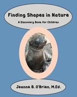 Finding Shapes in Nature: A Discovery Book for Children 1645314049 Book Cover