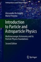 Introduction to Particle and Astroparticle Physics: Multimessenger Astronomy and Its Particle Physics Foundations 3319781804 Book Cover