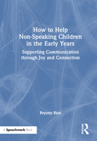 How to Help Non-Speaking Children in the Early Years: Supporting Communication through Joy and Connection 1032295171 Book Cover