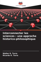 Interconnecter les sciences: une approche historico-philosophique (French Edition) 6209047505 Book Cover