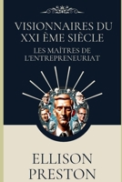 Visionnaires du XXI ème siècle: les maîtres de l'entrepreneuriat (French Edition) B0CSLKFFCD Book Cover