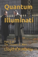 Quantum Illuminati: Part 6 of The Thrones of Mars B08J1QFGKV Book Cover