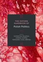The Oxford Handbook of Polish Politics (Oxford Handbooks) 0192873148 Book Cover