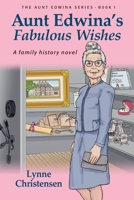 Aunt Edwina's Fabulous Wishes 1039134432 Book Cover