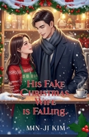 His Fake Christmas Wife is Falling B0FNM6G8HZ Book Cover