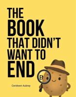 The Book That Didn't Want To End B0G26P333B Book Cover