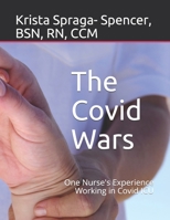 The Covid Wars: One Nurse's Experience Working in Covid ICU B08X6KNFGD Book Cover