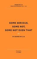 Some Serious, Some Not, Some Not Even That 1907693106 Book Cover