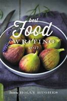 Best Food Writing 2017 0738220183 Book Cover