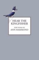 Hear the Kingfisher 1436300797 Book Cover