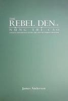 The Rebel Den of Nung Tri Cao: Loyalty and Identity Along the Sino-vietnamese Frontier 0295986891 Book Cover