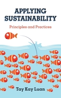 APPLYING SUSTAINABILITY: Principles and Practices 1543754406 Book Cover