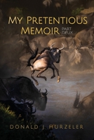 My Pretentious Memoir 0998106380 Book Cover