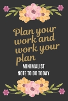 To Do Today: Plan Your Work and Work Your Plan 100 days: A Minimalist Note To Do Today with beautiful floral black cover 1708562095 Book Cover