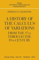 A History of the Calculus of Variations from the Seventeenth Through the Nineteenth Century (Studies in the History of Mathematics and the Physical Sciences) 0387905219 Book Cover