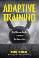 Adaptive Training: Building a Body That's Fit for Function 1684811120 Book Cover