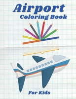 Airport Coloring Book for Kids: 8.5 x 11 inches with 20 airport scenes B08S311M7X Book Cover
