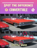 Spot the difference convertible: Picture puzzles for adults Can You Really Find All the Differences? B08XS264KK Book Cover