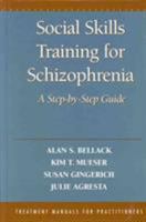 Social Skills Training for Schizophrenia: A Step-by-Step Guide 1572301775 Book Cover