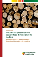Tratamento preservativo e estabilidade dimensional da madeira 620203548X Book Cover