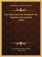 Das walte Gott! Ein Handbuch zur täglichen Hausandacht, 101569666X Book Cover